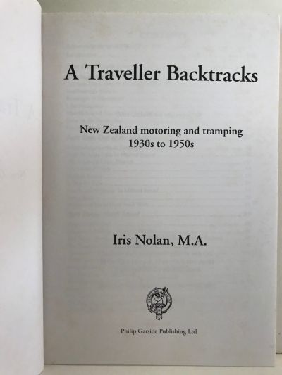 A TRAVELLER BACKTRACKS: New Zealand Motoring & Tramping 1930s-1950s