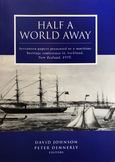HALF A WORLD AWAY: Maritime Heritage Conference In Auckland, New Zealand