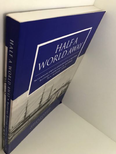HALF A WORLD AWAY: Maritime Heritage Conference In Auckland, New Zealand