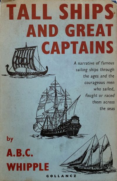 TALL SHIPS AND GREAT CAPTAINS: A Narrative of Famous Sailing Ships 
