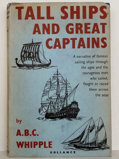 TALL SHIPS AND GREAT CAPTAINS: A Narrative of Famous Sailing Ships