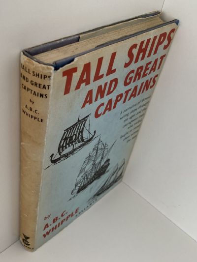 TALL SHIPS AND GREAT CAPTAINS: A Narrative of Famous Sailing Ships
