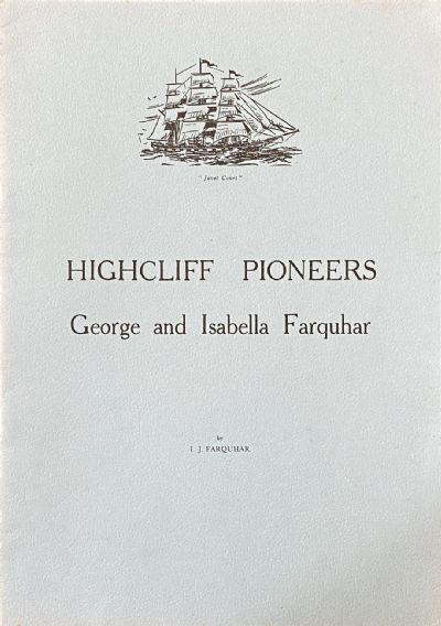 HIGHCLIFF PIONEERS: George and Isabella Farquhar 