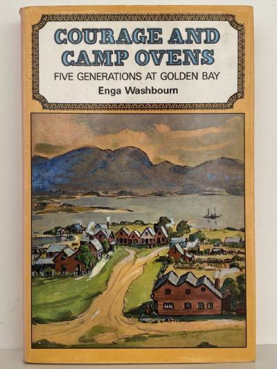 COURAGE AND CAMP OVENS: Five Generations at Golden Bay