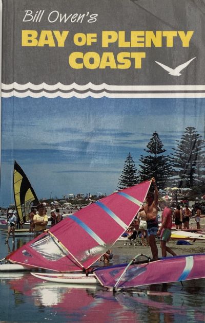 BILL OWEN'S BAY OF PLENTY COAST: From Cape Colville To Cape Runaway 