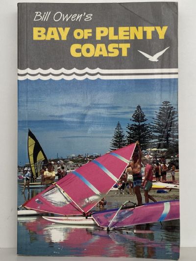 BILL OWEN'S BAY OF PLENTY COAST: From Cape Colville To Cape Runaway