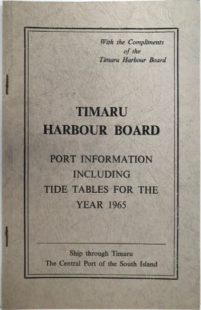 TIMARU HARBOUR BOARD: Port Information and Tide Tables for the Year 1965 