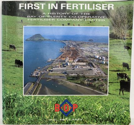 FIRST IN FERTILISER: A History of The BOP Co-Operative Fertiliser Co.
